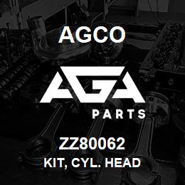 ZZ80062 Agco KIT, CYL. HEAD | AGA Parts