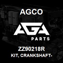 ZZ90218R Agco KIT, CRANKSHAFT- | AGA Parts