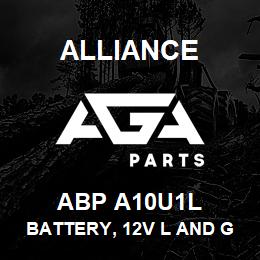 ABP A10U1L Alliance BATTERY, 12V L AND G GRPU1 300CCA | AGA Parts