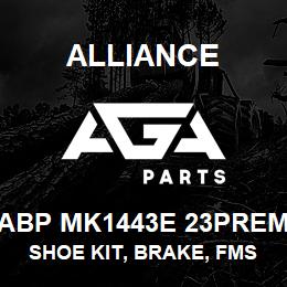 ABP MK1443E 23PREM Alliance SHOE KIT, BRAKE, FMSI 1443, TYPE ETN, 23 PREM, EXCHANGE | AGA Parts