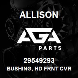 29549293 Allison BUSHING, HD FRNT CVR. | AGA Parts