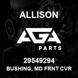 29549294 Allison BUSHING, MD FRNT CVR. | AGA Parts