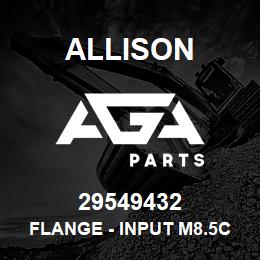 29549432 Allison FLANGE - INPUT M8.5C | AGA Parts