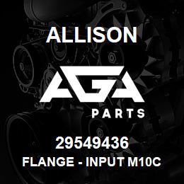 29549436 Allison FLANGE - INPUT M10C | AGA Parts