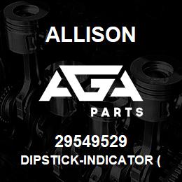 29549529 Allison DIPSTICK-INDICATOR (DEEP) | AGA Parts