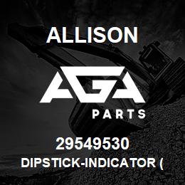 29549530 Allison DIPSTICK-INDICATOR (SHALLOW) | AGA Parts