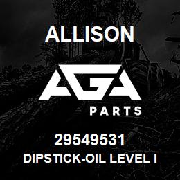 29549531 Allison DIPSTICK-OIL LEVEL INDICATOR | AGA Parts