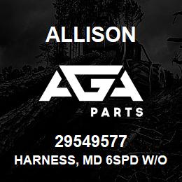 29549577 Allison HARNESS, MD 6SPD W/OLS LIFE | AGA Parts