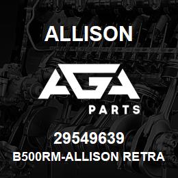 29549639 Allison B500RM-ALLISON RETRAN | AGA Parts