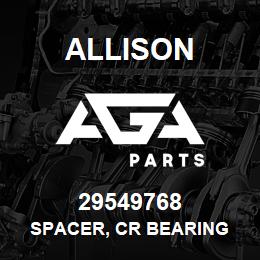 29549768 Allison SPACER, CR BEARING | AGA Parts