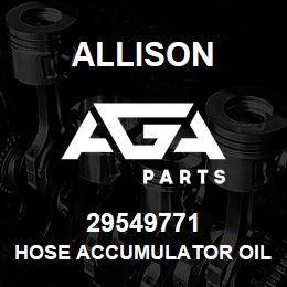 29549771 Allison HOSE ACCUMULATOR OIL | AGA Parts