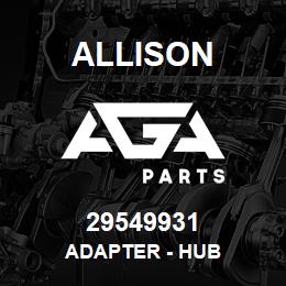 29549931 Allison ADAPTER - HUB | AGA Parts