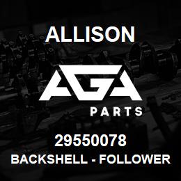 29550078 Allison BACKSHELL - FOLLOWER | AGA Parts