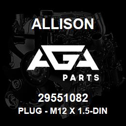 29551082 Allison PLUG - M12 X 1.5-DIN 908 STEEL | AGA Parts