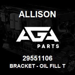 29551106 Allison BRACKET - OIL FILL TUBE | AGA Parts