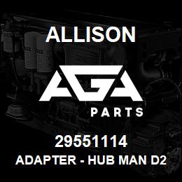 29551114 Allison ADAPTER - HUB MAN D20-D26 (3K/ | AGA Parts