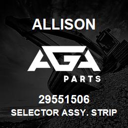 29551506 Allison SELECTOR ASSY. STRIP - VERTICA | AGA Parts