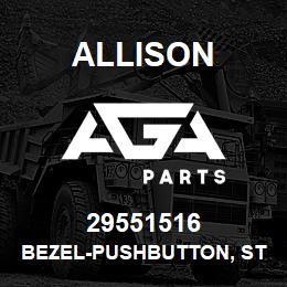 29551516 Allison BEZEL-PUSHBUTTON, STANDARD | AGA Parts