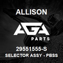 29551555-S Allison SELECTOR ASSY - PBSS, COM 4TH GEN (29546211) | AGA Parts