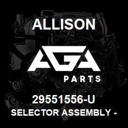 29551556-U Allison SELECTOR ASSEMBLY - PBS 4TH GEN (29546170/29546210) | AGA Parts