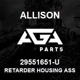 29551651-U Allison RETARDER HOUSING ASSY - HD/B500 (CASTING 29551547) | AGA Parts