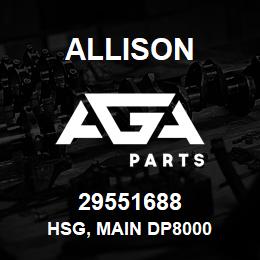 29551688 Allison HSG, MAIN DP8000 | AGA Parts