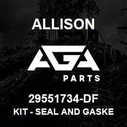 29551734-DF Allison KIT - SEAL AND GASKET - VALVE BODY (5/6000) OLD# 6837166/29543189 | AGA Parts