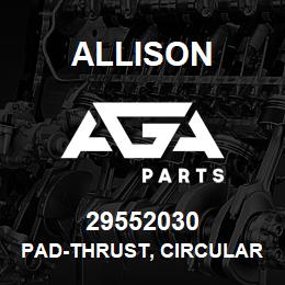 29552030 Allison PAD-THRUST, CIRCULAR, INT TAB | AGA Parts