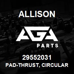 29552031 Allison PAD-THRUST, CIRCULAR, EXT TAB | AGA Parts