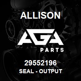 29552196 Allison SEAL - OUTPUT | AGA Parts