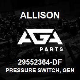 29552364-DF Allison PRESSURE SWITCH, GEN 4 MD/HD (29546974) | AGA Parts