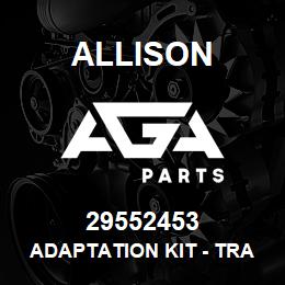 29552453 Allison ADAPTATION KIT - TRANSMISSION | AGA Parts