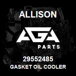 29552485 Allison GASKET OIL COOLER | AGA Parts