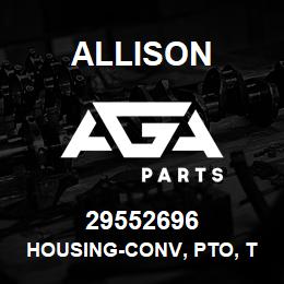 29552696 Allison HOUSING-CONV, PTO, TOP MOUNT W | AGA Parts