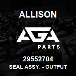 29552704 Allison SEAL ASSY. - OUTPUT | AGA Parts