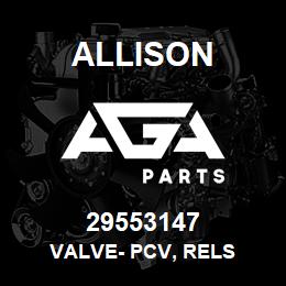 29553147 Allison VALVE- PCV, RELS | AGA Parts