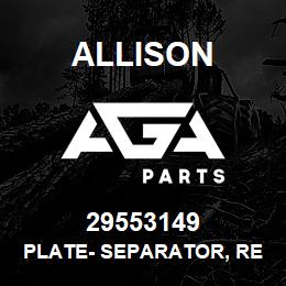 29553149 Allison plate- SEPARATOR, RELS | AGA Parts