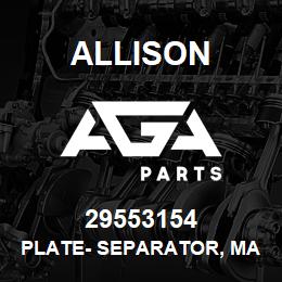 29553154 Allison PLATE- SEPARATOR, MAIN | AGA Parts