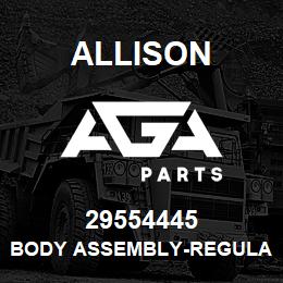 29554445 Allison BODY ASSEMBLY-REGULATOR, PRESS | AGA Parts