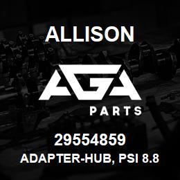 29554859 Allison ADAPTER-HUB, PSI 8.8L | AGA Parts