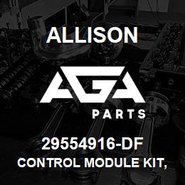 29554916-DF Allison CONTROL MODULE KIT, HD/B500 (29547930) | AGA Parts