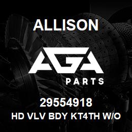 29554918 Allison HD VLV BDY KT4th W/OUT LIFE | AGA Parts