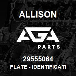 29555064 Allison PLATE - IDENTIFICATION | AGA Parts