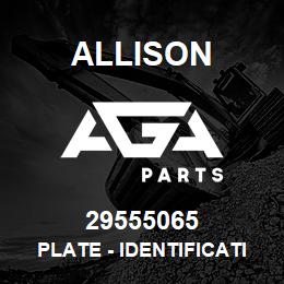 29555065 Allison PLATE - IDENTIFICATION | AGA Parts