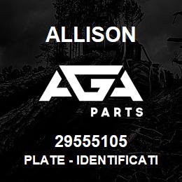 29555105 Allison PLATE - IDENTIFICATION | AGA Parts