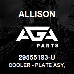 29555183-U Allison COOLER - PLATE ASY, OIL 17 PLA | AGA Parts