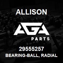 29555257 Allison BEARING-BALL, RADIAL, SINGLE R | AGA Parts