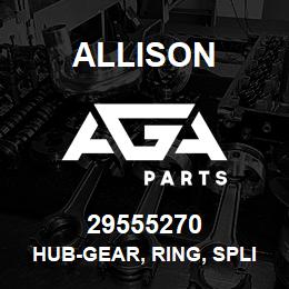 29555270 Allison HUB-GEAR, RING, SPLITTER | AGA Parts