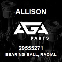 29555271 Allison BEARING-BALL, RADIAL, SINGLE R | AGA Parts