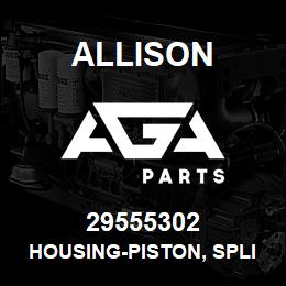 29555302 Allison HOUSING-PISTON, SPLITTER, CLUT | AGA Parts